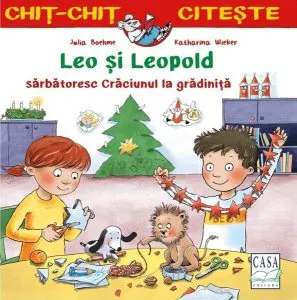 Leo și Leopold sărbătoresc Crăciunul la grădiniță de Julia Boehme