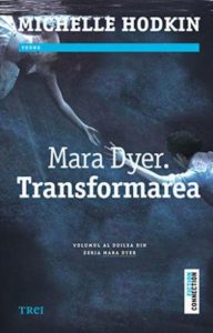 Mara Dyer. Transformarea
