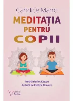 Meditația pentru copii de Candice Marro