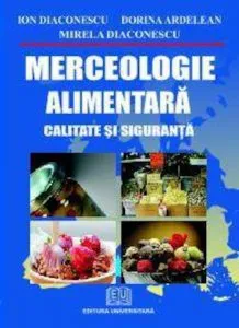 Merceologie alimentara. Calitate si siguranta de Ion Diaconescu