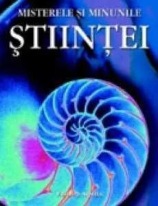 Minunile si misterele stiintei de Laura Howell