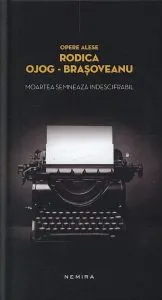 Moartea semneaza indescifrabil de Rodica Ojog-Brasoveanu