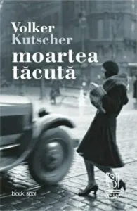 Moartea tacuta. Al doilea caz al comisarului Gereon Rath (#2 Babylon Berlin) de Volker Kutscher