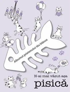 N-ai mai vazut asa pisica. Albumul prietenului tau blanos