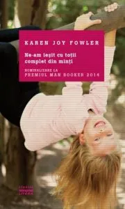 Ne-am iesit cu totii complet din minti de Karen Joy Fowler
