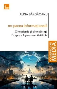 Ne-pacea informationala de Alina Bargaoanu