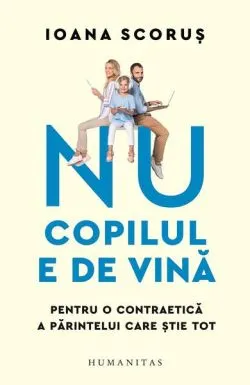 Nu copilul e de vină de Ioana Scorus
