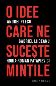 O idee care ne suceşte minţile de Andrei Plesu