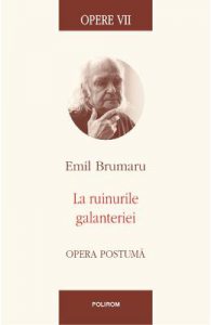 Opere 7: La ruinele galanteriei