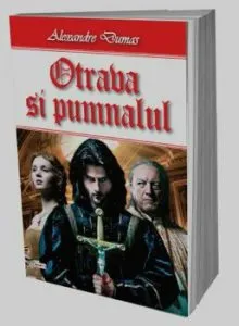 Otrava si pumnalul de Alexandre Dumas
