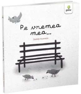Pe vremea mea... de Desiree Acevedo
