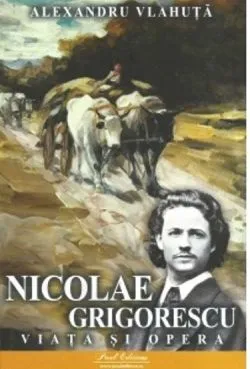 Pictorul Nicolae Grigorescu de Alexandru Vlahuta