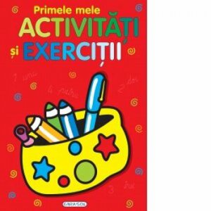 Primele mele activitati si exercitii