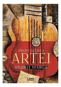 Profunzimea artei de Andrei Marga