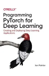 Programming PyTorch for Deep Learning de Ian Pointer