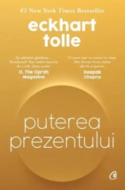 Puterea prezentului. Editie de colectie de Eckhart Tolle