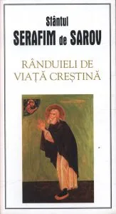 Randuieli de viata crestina de Sfantul Serafim de Sarov