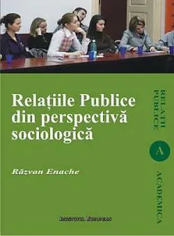 Relatiile Publice Din Perspectiva Sociologica de Razvan Enache