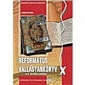 Religie - cultul reformat. Manual pentru clasa a X-a
