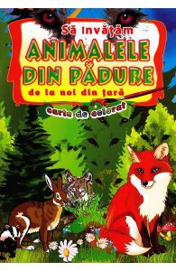 Sa invatam animalele din padure de la noi din tara