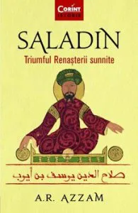 Saladin. Triumful Renasterii sunnite de A.R. Azzam