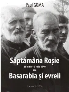 Saptamana rosie sau Basarabia si evreii de Paul Goma