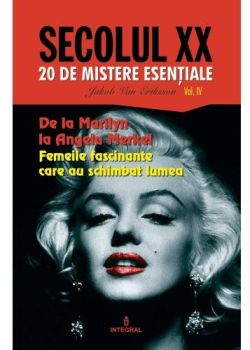 Secolul XX Vol.4. de la Marilyn la Angela Merkel