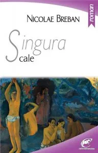 Singura cale de Nicolae Breban