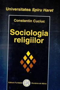 Sociologia religiilor de Constantin Cuciuc