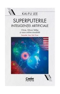 Superputerile inteligenței artificiale de Kai-Fu Lee