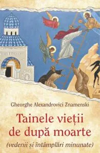 Tainele vietii de dupa moarte de Gheorghe Alexandrovici Znamenski