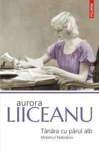 Tanara cu parul alb de Aurora Liiceanu