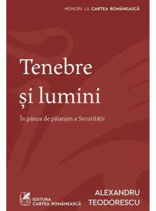Tenebre și lumini de Alexandru Teodorescu