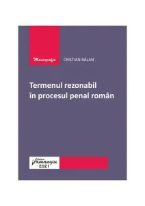 Termenul rezonabil în procesul penal român de Cristian Balan