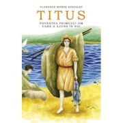Titus. Povestea primului om care a ajuns in Rai