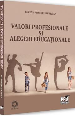 Valori profesionale si alegeri educationale