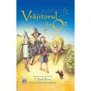 Vrajitorul din Oz. Adaptare dupa L. Frank Baum. Ilustrata de Maura Evangelista de L. Frank Baum