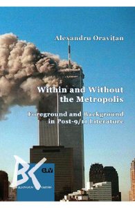 Within and Without the Metropolis. Foreground and Background in Post-9/11 Literature
