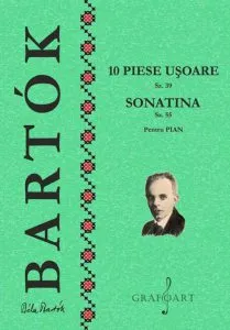 10 piese usoare Sz.39, Sonatina Sz.55 - pentru pian de Bela Bartok