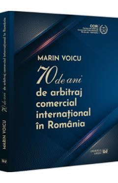 70 de ani de arbitraj comercial international in Romania