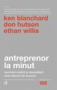 Antreprenor la minut. Secretul crearii si dezvoltarii unei afaceri de succes