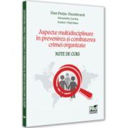 Aspecte multidisciplinare in prevenirea si combaterea crimei organizate. Note de curs