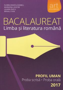 Bacalaureat. Limba și literatura română. Profil uman 2017