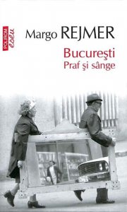 Bucuresti. Praf si sange