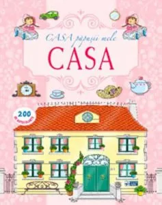 Casa. Casa papusii mele. 200 de autocolante