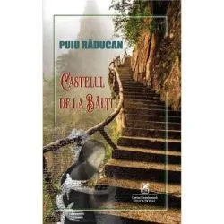 Castelul de la Balti de Puiu Raducan