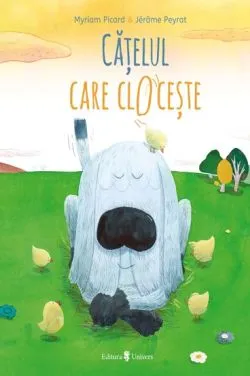 Catelul care cloceste de Myriam Picard