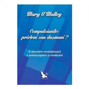 Compulsiunile: Prieteni sau dusmani? de Mary O'Malley