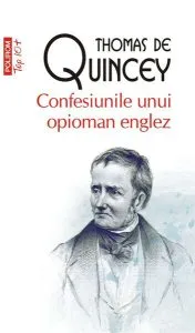 Confesiunile unui opioman englez de Thomas De Quincey