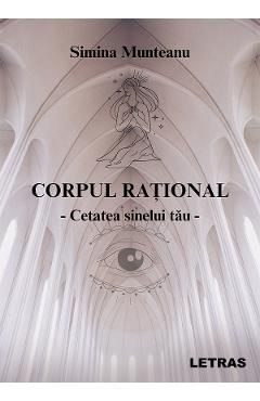 Corpul rational Vol.1: Cetatea sinelui tau